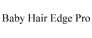 BABY HAIR EDGE PRO