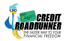 CREDIT ROADRUNNER THE FASTER WAY TO YOUR FINANCIAL FREEDOM 1234 5678 1234 5678 00/0000