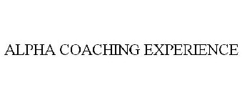 ALPHA COACHING EXPERIENCE
