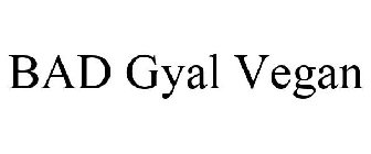 BAD GYAL VEGAN
