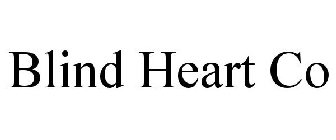 BLIND HEART CO