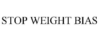 STOP WEIGHT BIAS