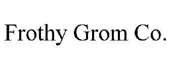FROTHY GROM CO.