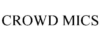 CROWD MICS