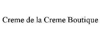 CREME DE LA CREME BOUTIQUE