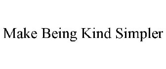 MAKE BEING KIND SIMPLER