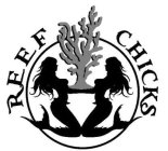 REEF CHICKS