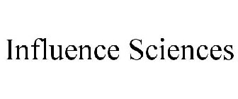 INFLUENCE SCIENCES