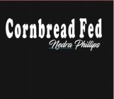 CORNBREAD FED NEDRA PHILLIPS