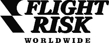 FLIGHT RISK WORLDWIDE