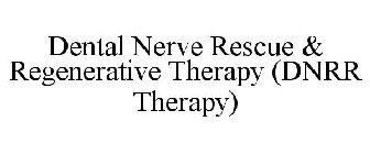 DENTAL NERVE RESCUE & REGENERATIVE THERAPY (DNRR THERAPY)