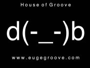 HOUSE OF GROOVE D(-_-)B WWW.EUROGROOVE.COM