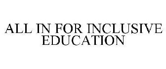 ALL IN FOR INCLUSIVE EDUCATION