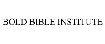 BOLD BIBLE INSTITUTE