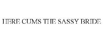 HERE CUMS THE SASSY BRIDE