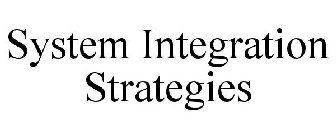 SYSTEM INTEGRATION STRATEGIES