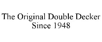 THE ORIGINAL DOUBLE DECKER SINCE 1948