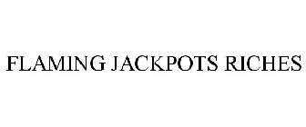 FLAMING JACKPOTS RICHES