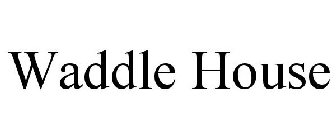 WADDLE HOUSE