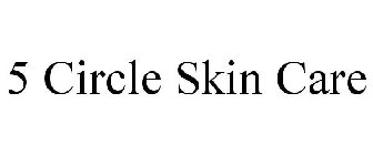 5 CIRCLE SKIN CARE