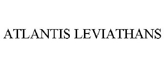 ATLANTIS LEVIATHANS