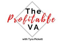 THE PROFITABLE VA WITH TYRA PICKETT