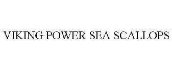 VIKING POWER SEA SCALLOPS