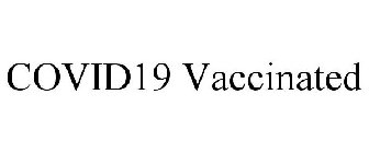 COVID19 VACCINATED