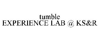 TUMBLE EXPERIENCE LAB @ KS&R