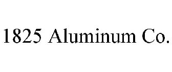 1825 ALUMINUM CO.