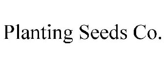 PLANTING SEEDS CO.