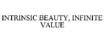 INTRINSIC BEAUTY, INFINITE VALUE