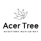 ACER TREE INVESTMENT MANAGEMENT