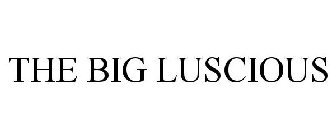 THE BIG LUSCIOUS