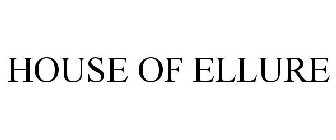 HOUSE OF ELLURE