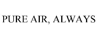PURE AIR, ALWAYS