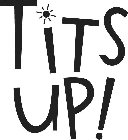 TITS UP!