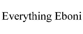 EVERYTHING EBONI