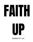 FAITH UP HEBREWS 11:1