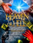 HEAVEN OR HELL WRITTEN BY JEROME WRIGHT INSPIRED BY TRUE EVENTS