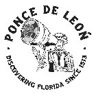 · PONCE DE LEOÑ · DISCOVERING FLORIDA SINCE 1513 GREAT SEAL OF THE STATE OF FLORIDA IN GOD WE TRUST