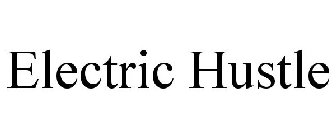 ELECTRIC HUSTLE