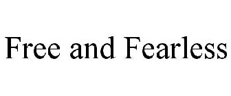 FREE AND FEARLESS