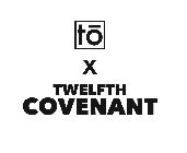TO X TWELFTH COVENANT