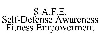 S.A.F.E. SELF-DEFENSE AWARENESS FITNESS EMPOWERMENT
