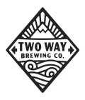 TWO WAY BREWING CO
