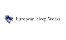 EUROPEAN SLEEP WORKS
