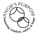 ANGIE'S PURPOSE FOSTERING COMFORT, SAFETY & HOPE