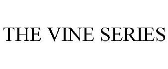 THE VINE SERIES