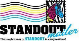 STANDOUT MAILER THE SIMPLEST WAY TO STANDOUT IN EVERY MAILBOX!